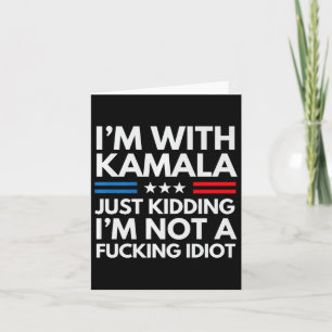 Carte Je suis avec Kamala et j'ai juste enlevé je ne sui