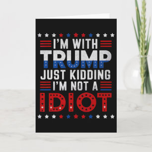 Carte Je suis avec Trump, je plaisante, je ne suis pas u