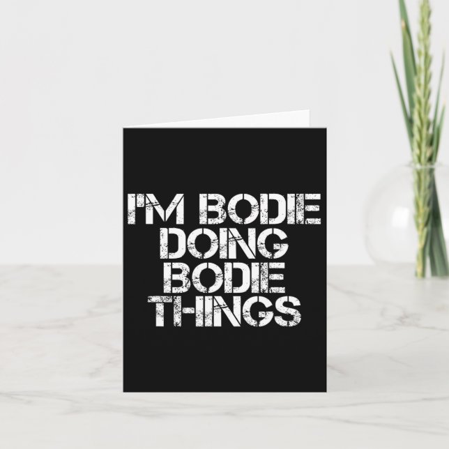 Carte Je suis Bodie Doing Bodie Things Nom Amusant Anniv (Devant)