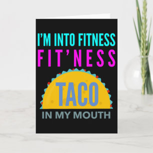 Carte Je suis dans le fitness, fitness taco dans ma bouc