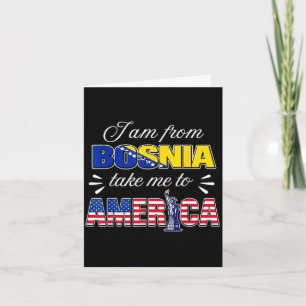 Carte Je suis de Bosnie emmenez-moi en Amérique 