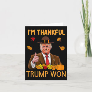 Carte Je suis heureux que Trump ait gagné Thanksgiving T