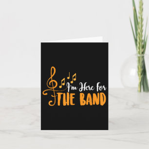 Carte Je Suis Ici Pour La Musique Drôle Marching Band Ca