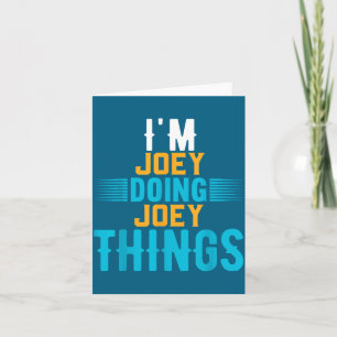 Carte Je suis Joey Faisant des Choses de Joey Nom Joey
