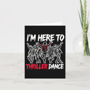 Carte Je suis juste ici à Thriller Danse drôle Halloween