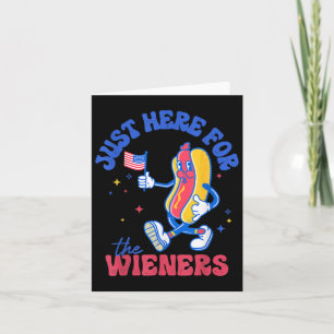 Carte Je suis juste ici pour les Wieners drôle le 4 Juil
