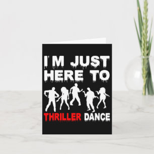 Carte Je suis juste là pour danser Thriller sur des zomb
