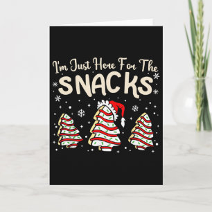 Carte Je suis juste là pour les snacks de Noël Gâteaux D