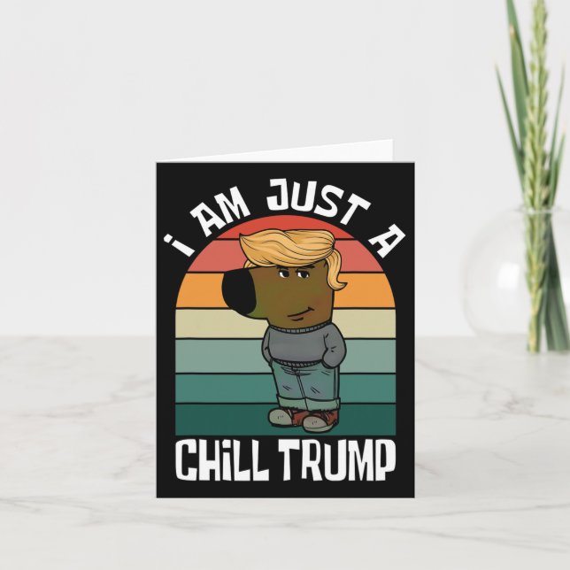 Carte Je suis juste un Trump cool drôle Meme  (Devant)