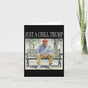 Carte Je suis juste un type cool Trump drôle chill type 