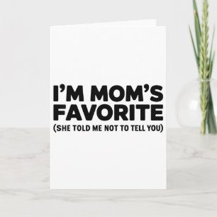 Carte Je suis la préférée de maman, elle m'a dit de ne p