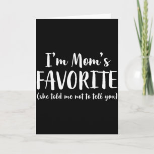 Carte Je suis la préférée de maman elle m'a dit de ne pa