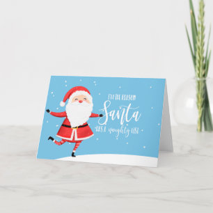 Carte Je suis la raison pour laquelle père Noël a une sa