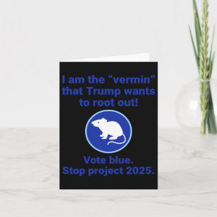 Carte Je Suis La "Vermine" Que Trump Veut Éliminer !