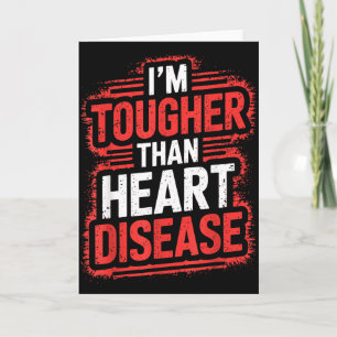 Carte Je suis plus coriace que les maladies cardiaques