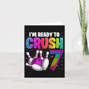 Carte Je suis prêt à écraser 7 7ème anniversaire Bowling