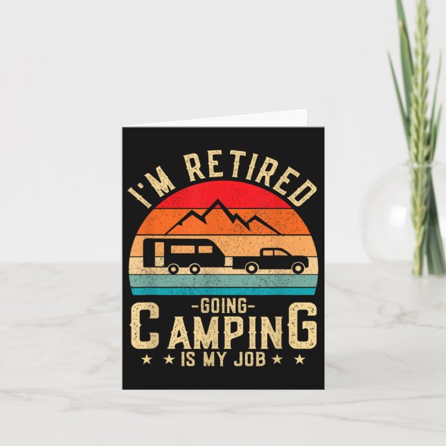 Carte Je Suis Retraité En Camping C'Est Mon Travail (Devant)