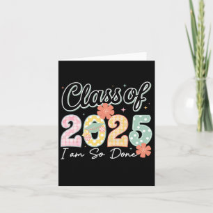 Carte Je suis si fait Cl Of 2025 Graduation 2025 Dernier
