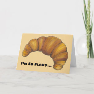 Carte Je suis si Flaky Funny oublié ton Croissant d'Anni