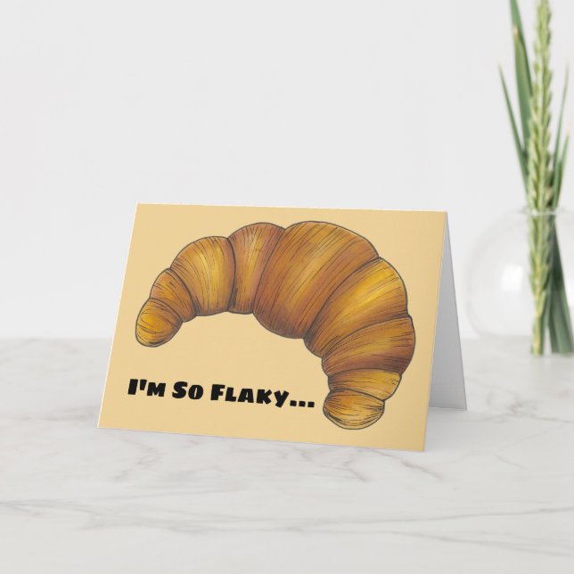 Carte Je suis si Flaky Funny oublié ton Croissant d'Anni (Devant)