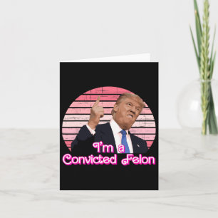 Carte Je suis un condamné Felon Trump design Vintage