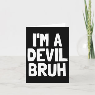 Carte Je suis un diable bruh drôle d'Halloween costume d