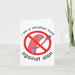 Carte Je suis une maman chrétienne contre Alan