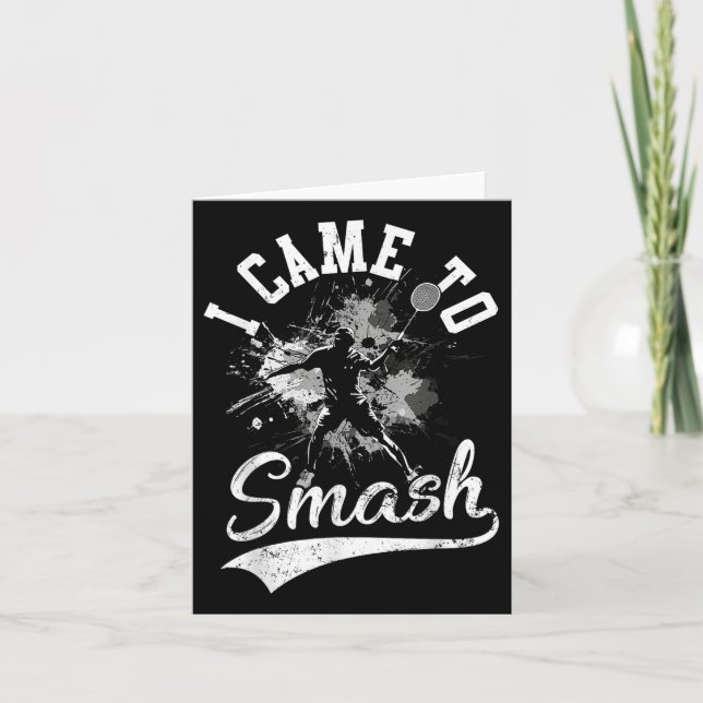 Carte Je Suis Venu À Smash Team Player Volant de badmint (Devant)