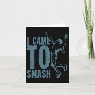 Carte Je Suis Venu Au Volant de badminton Smash