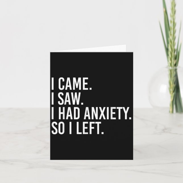 Carte Je Suis Venu Voir Que J'Avais De L'Anxiété Alors J (Devant)