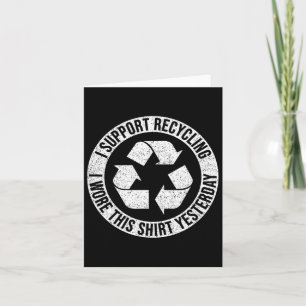 Carte Je Supporte Le Recyclage J'Ai Porté Cette Chemise