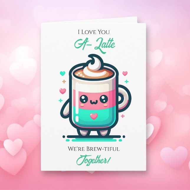 Carte Je t'aime A-Latte | Saint-Valentin  (Créateur téléchargé)