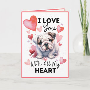 Carte Je t'aime avec tout mon coeur Bulldog et Coeurs