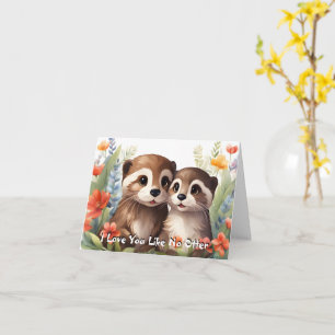 Carte Je t'aime comme aucune autre Valentine de loutre