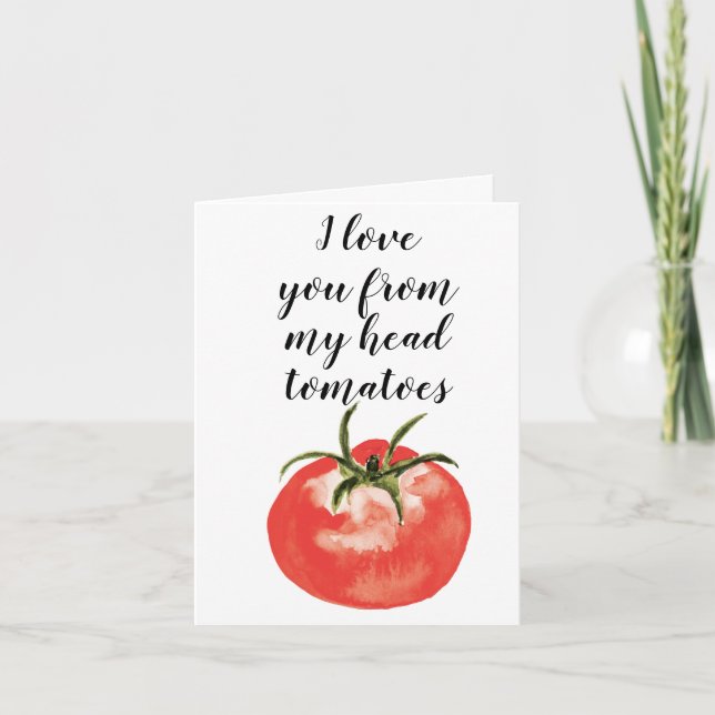 Carte Je t'aime de mes tomates à la tête (Devant)