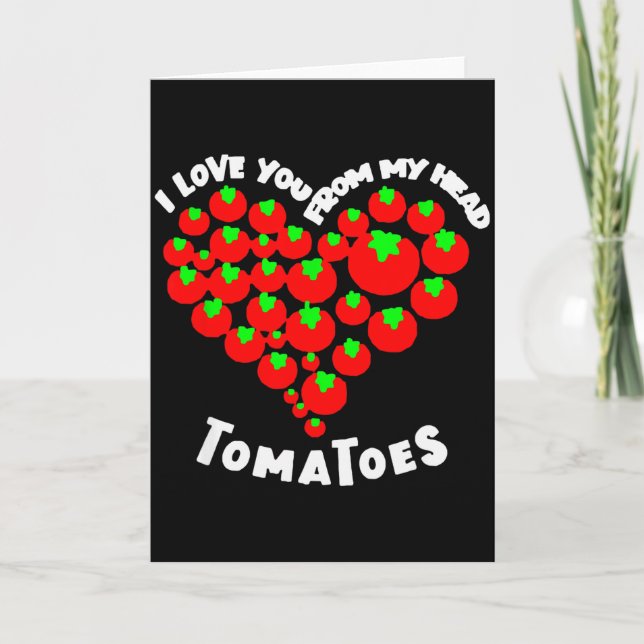 Carte Je t'aime de mes tomates de tête Saint-Valentin  (Devant)