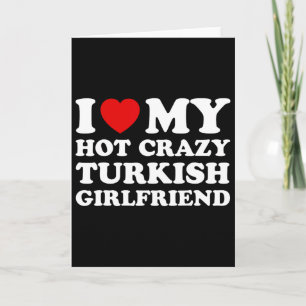 Carte Je T'aime Ma Chère Folle Copine Turque de la Saint