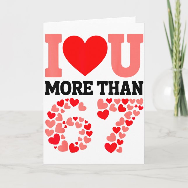 Carte Je t'aime plus que 67 Saint-Valentin 6 7 Meme H (Devant)