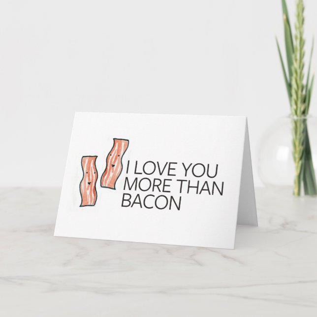 Carte Je t'aime plus que Bacon (Devant)