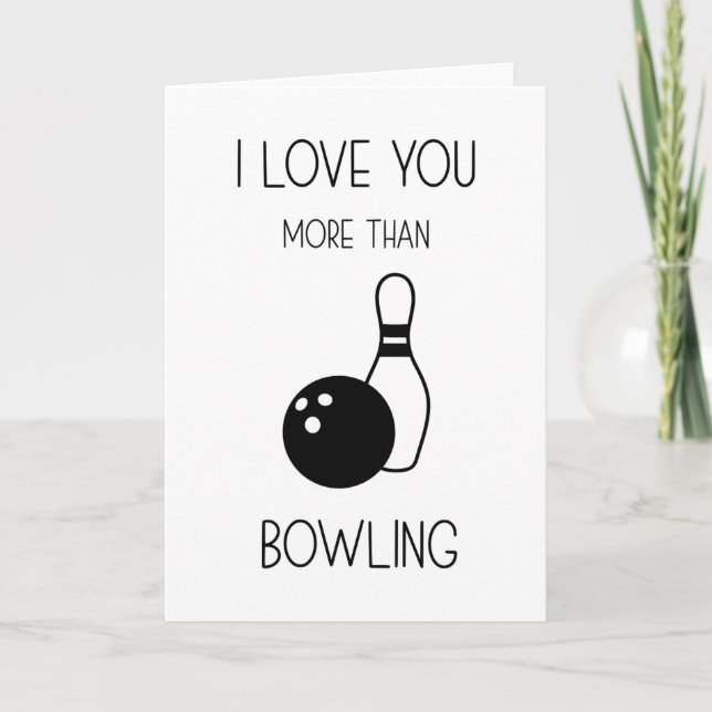 Carte Je T'Aime Plus Que Bowling Funny Anniversaire (Devant)