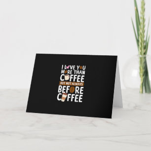 Carte Je t'aime plus que le café mais pas toujours avant