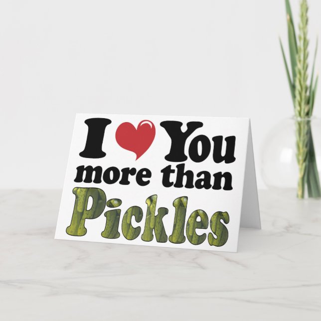 Carte Je t'aime plus que les pickles (Devant)