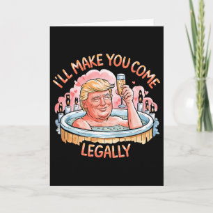 Carte Je te ferai venir légalement Funny Trump Valentine