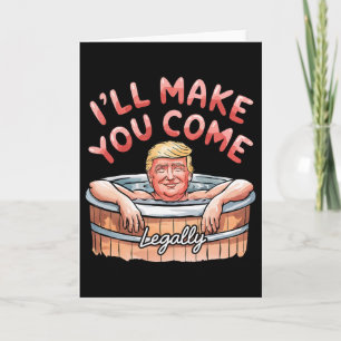 Carte Je te ferai venir légalement Funny Trump Valentine