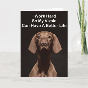 Carte Je Travaille Dur Pour Que Mon Vizsla Ait Une Meill