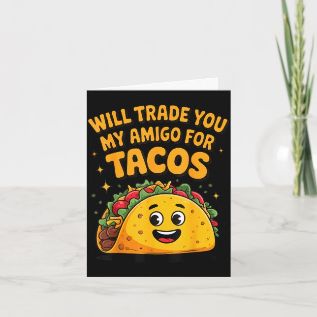 Carte Je troquerai mon amigo contre des tacos  (Devant)