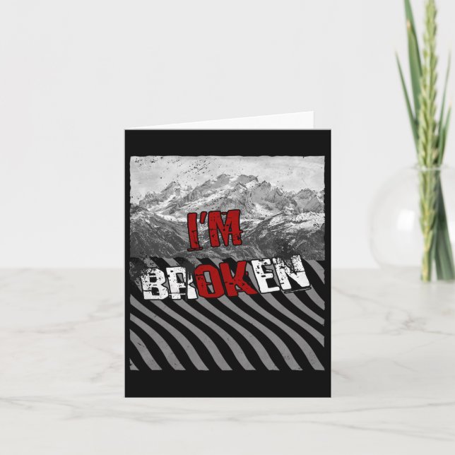 Carte Je vais bien Brisé - Je suis brisé 1  (Devant)