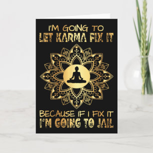 Carte Je vais laisser Karma résoudre ça - Si je - Je vai