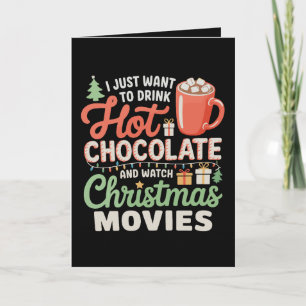 Carte Je veux juste boire du chocolat chaud et regarder