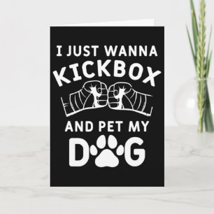 Carte Je veux juste faire du kickboxing et caresser mon